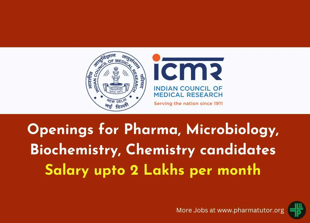 ICMR invites applications from Pharma, Microbiology, Biochemistry, Chemistry candidates