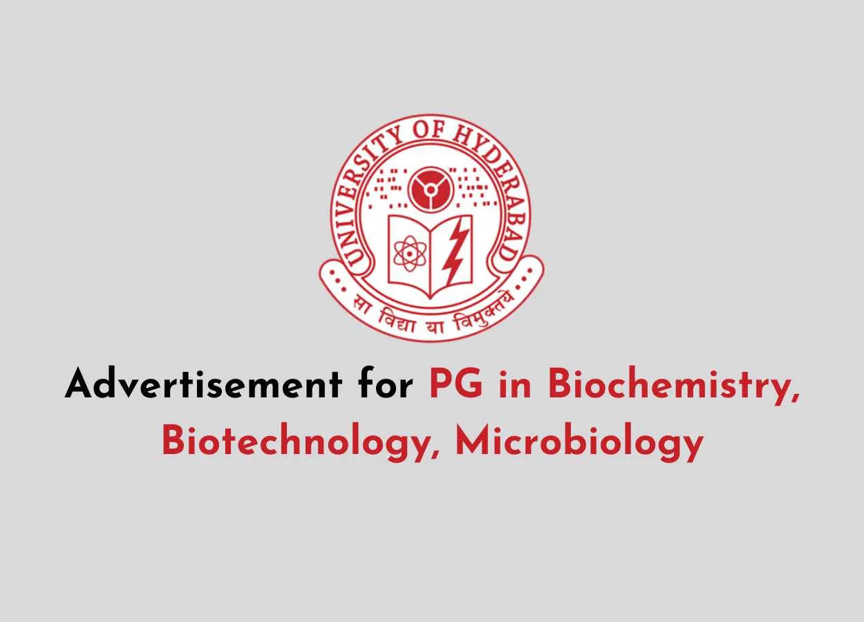 Advertisement for PG in Biochemistry, Biotechnology, Microbiology at University of  Hyderabad