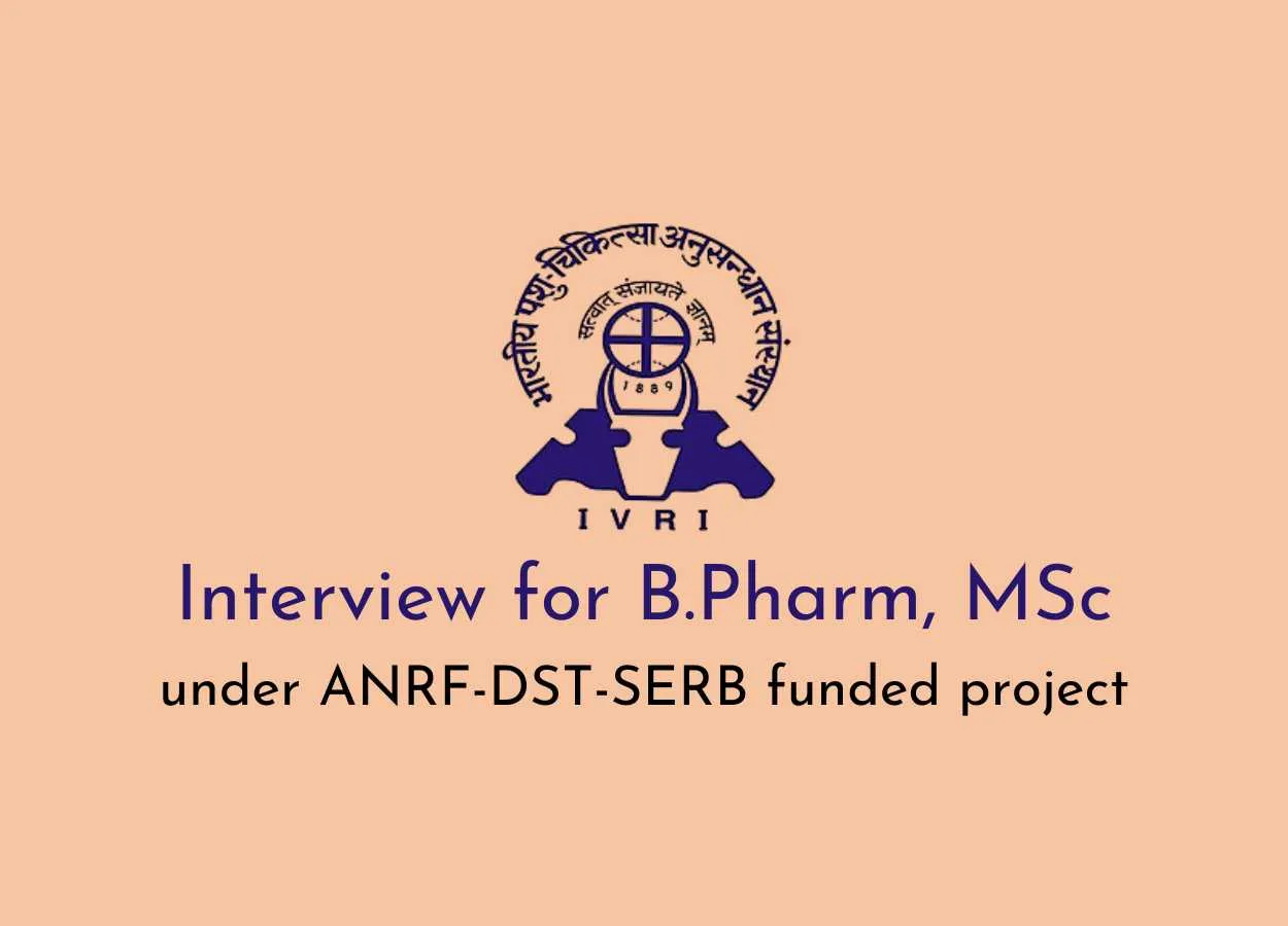 Interview for B.Pharm, MSc under ANRF-DST-SERB funded project at IVRI