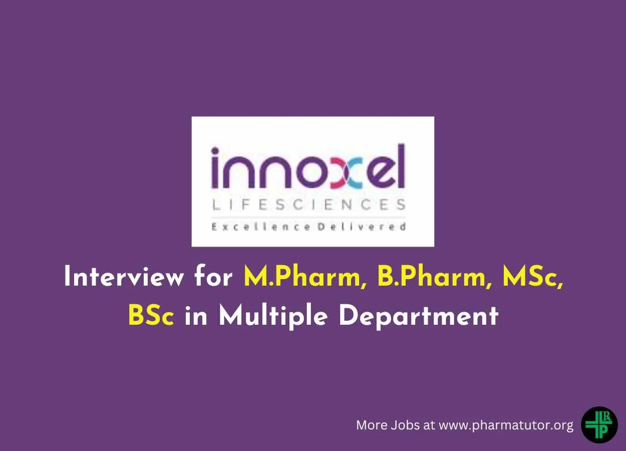 Interview for M.Pharm, B.Pharm, MSc, BSc in Multiple Department at Innoxel Lifesciences