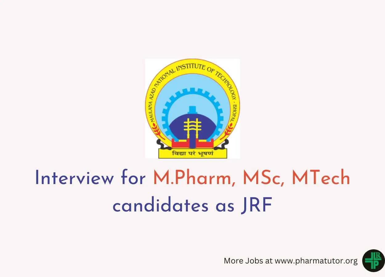 Interview for M.Pharm, MSc, MTech candidates as JRF at MANIT