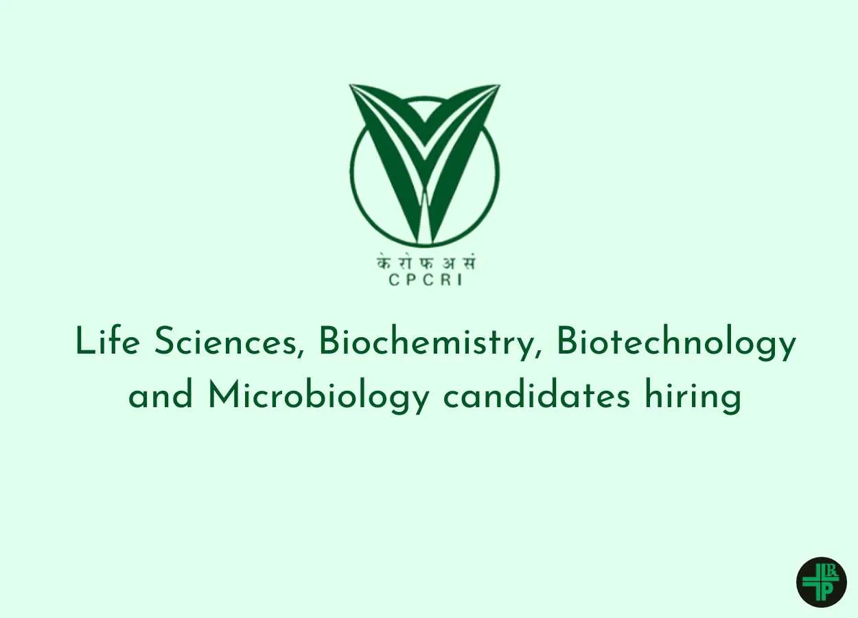 Life Sciences, Biochemistry, Biotechnology and Microbiology candidates hiring at CPCRI