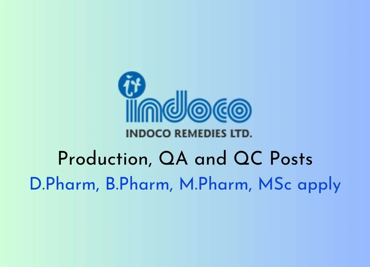 Walk in Drive for D.Pharm, B.Pharm, M.Pharm, MSc in Production, QA and QC at Indoco Remedies
