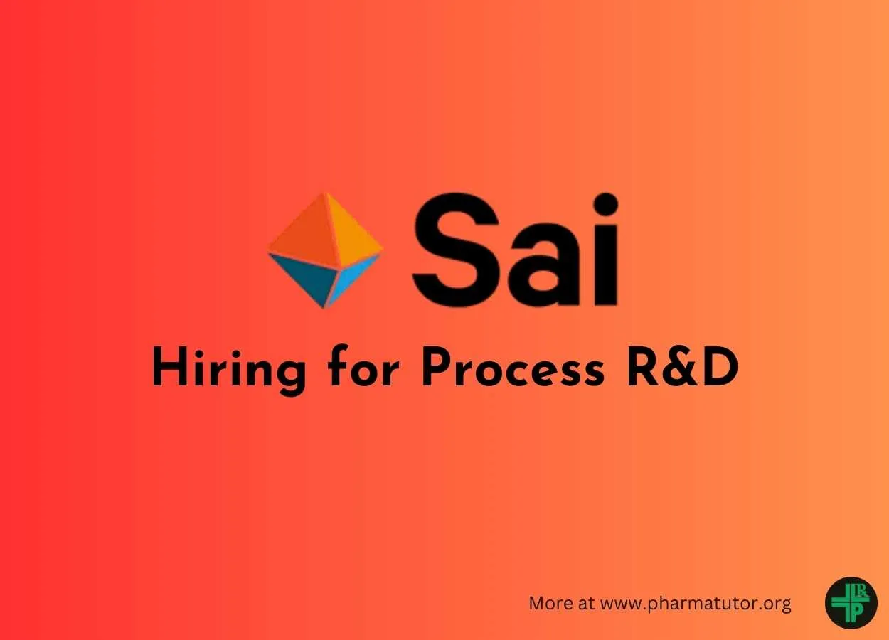Hiring for Process R&D at Sai Life Sciences
