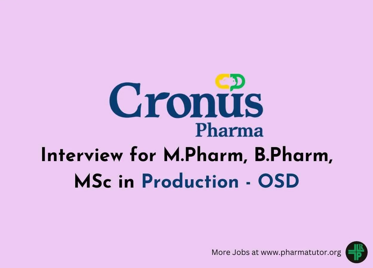 Interview for M.Pharm, B.Pharm, MSc in Production - OSD at Cronus Pharma