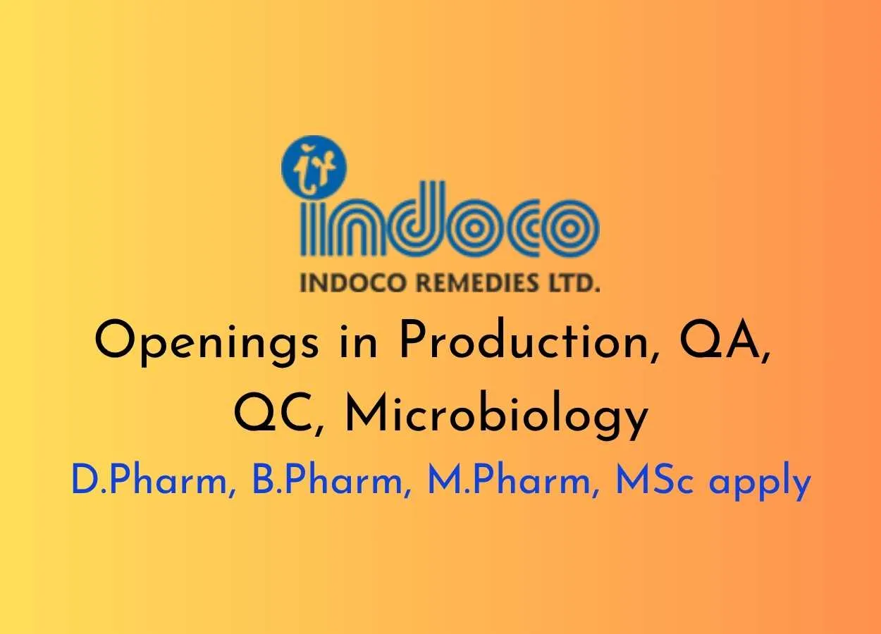 Openings in Production, QA, QC, Microbiology at Indoco Remedies - D.Pharm, B.Pharm, M.Pharm, MSc Apply
