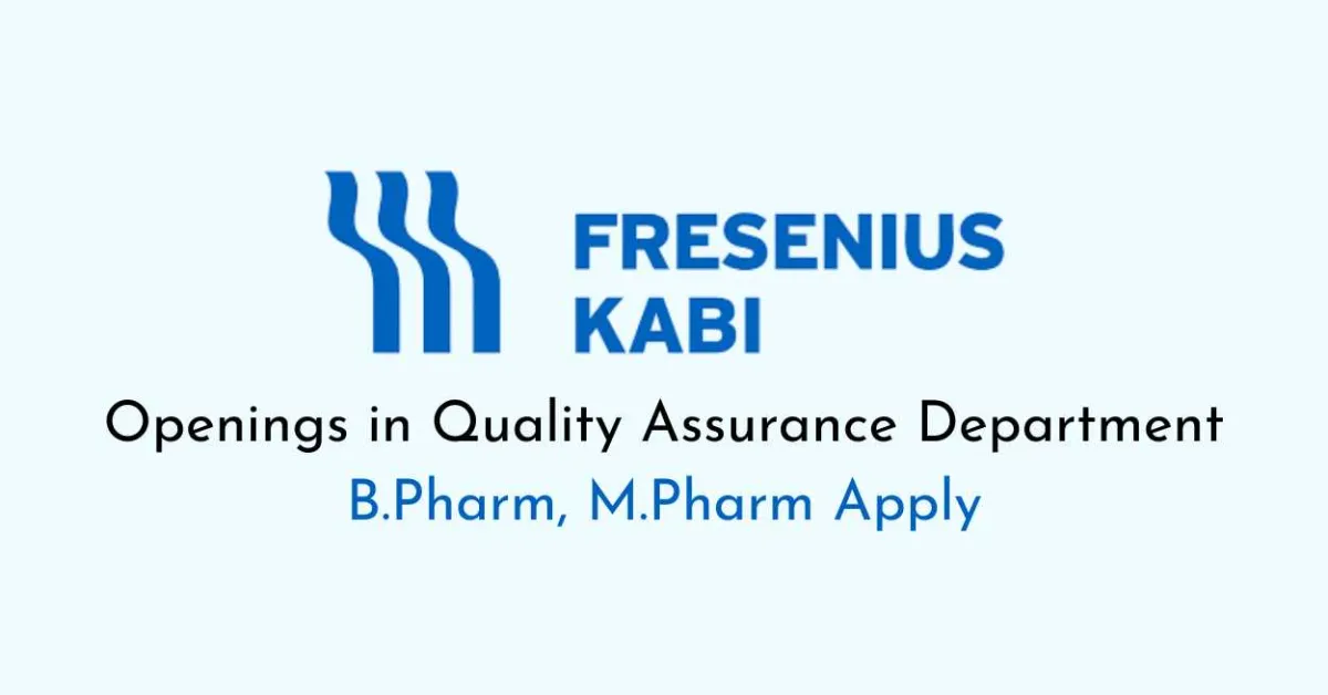Openings in Quality Assurance Department at Fresenius Kabi