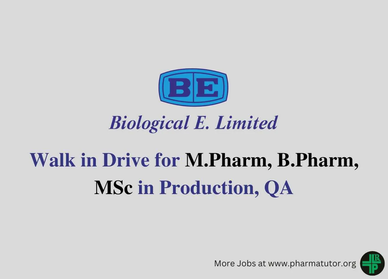 Walk in Drive for M.Pharm, B.Pharm, MSc in Production, QA at Biological E. Limited