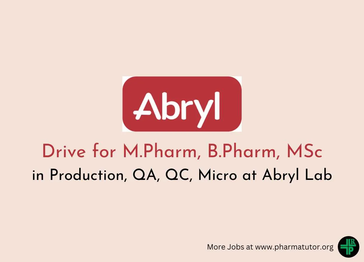 Walk in Drive for M.Pharm, B.Pharm, MSc in Production, QA, QC, Micro at Abryl Laboratories