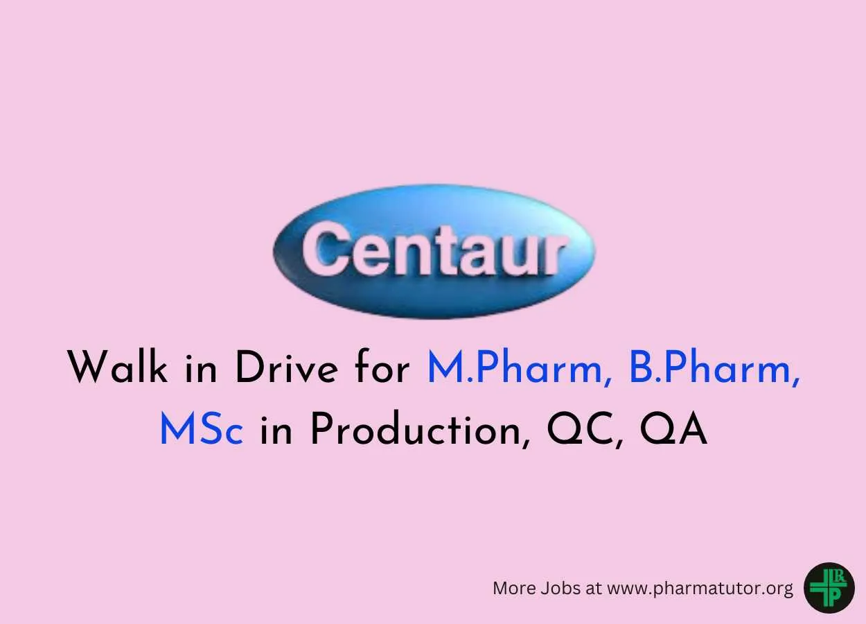 Walk in Drive for M.Pharm, B.Pharm, MSc in Production, QC, QA at Centaur Pharma