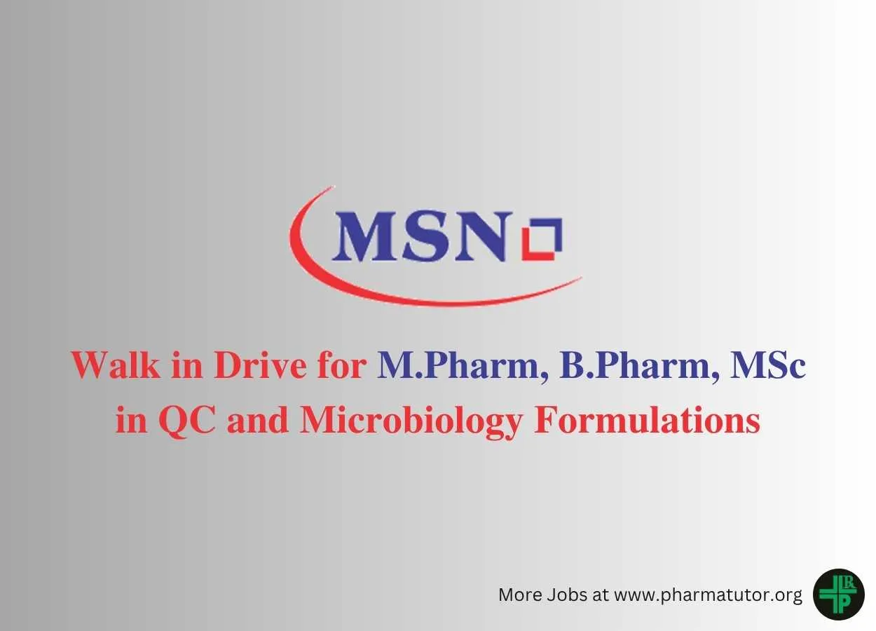 Walk in Drive for M.Pharm, B.Pharm, MSc in QC and Microbiology Formulations at MSN Group