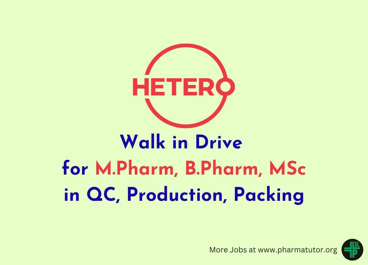 Walk in Drive for M.Pharm, B.Pharm, MSc in QC, Production, Packing at Hetero