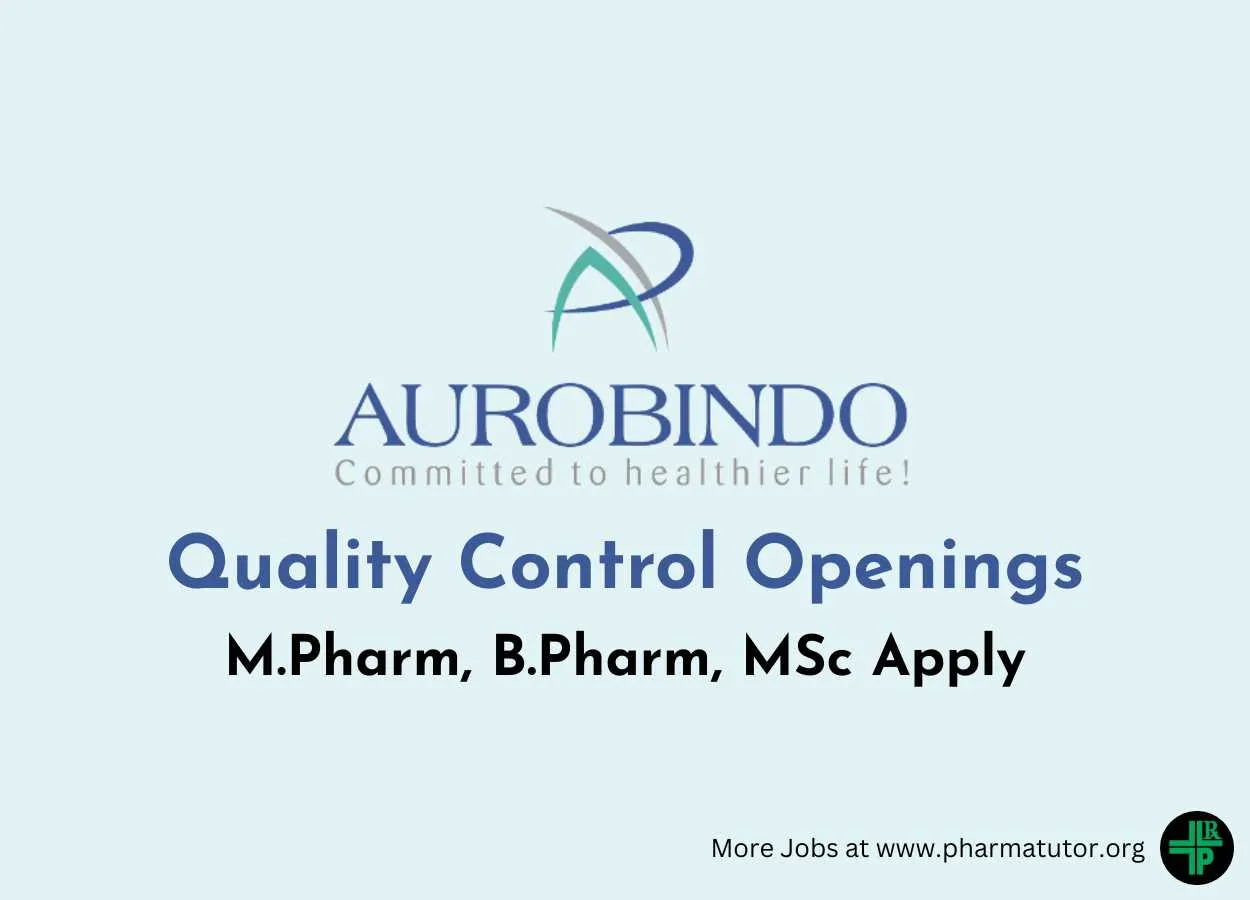 Walk in Drive for M.Pharm, B.Pharm, MSc in Quality Control at Aurobindo Pharma
