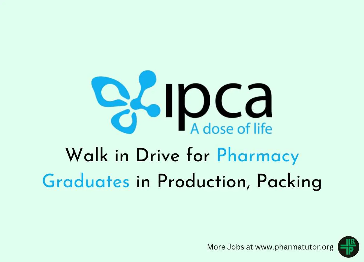Walk in Drive for Pharmacy Graduates in Production, Packing at Ipca Laboratories