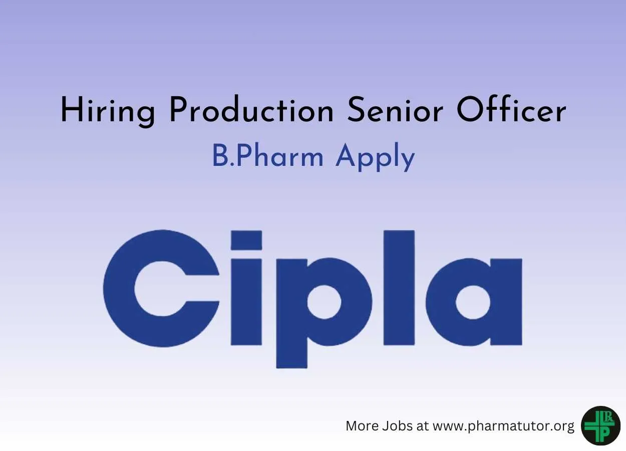 Cipla Hiring Production Senior Officer
