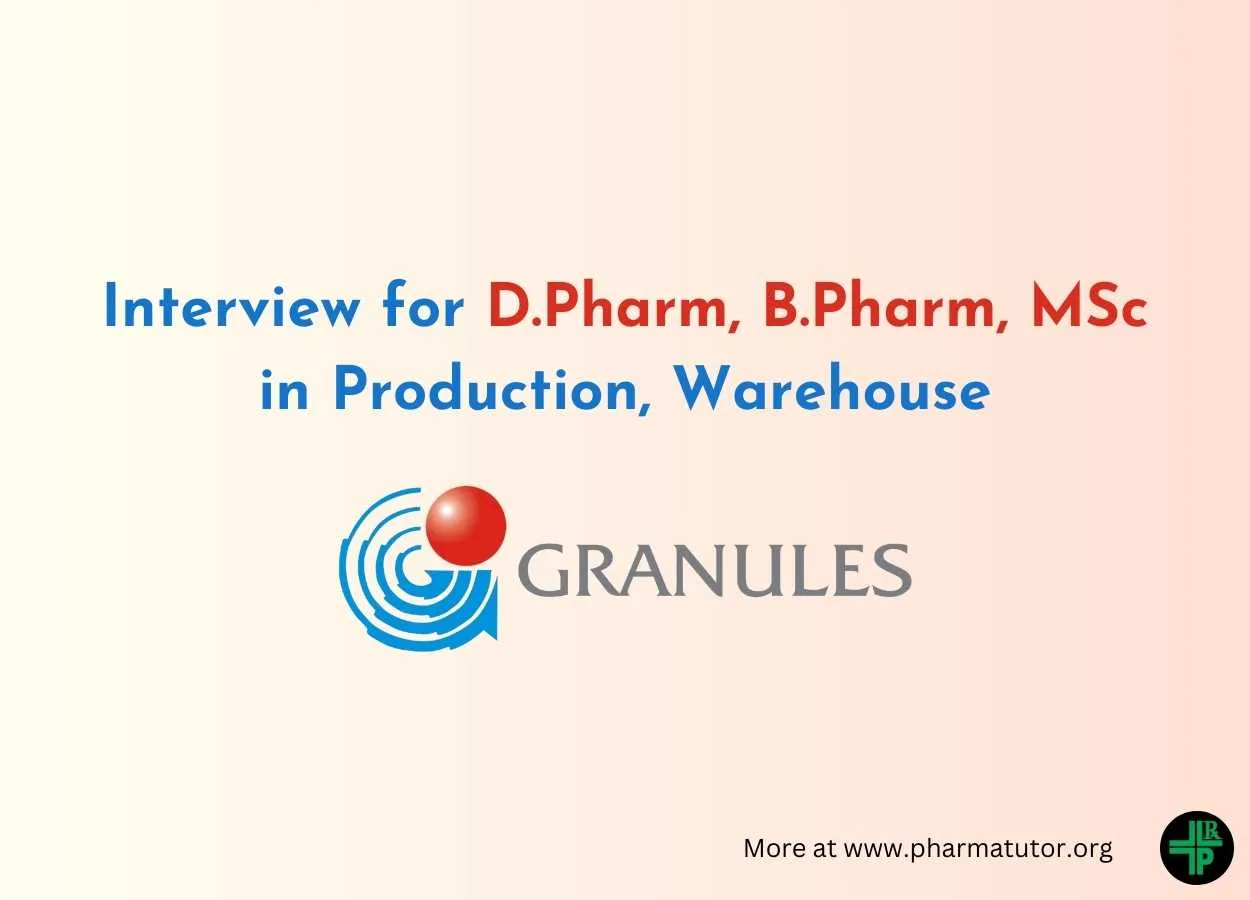 Interview for D.Pharm, B.Pharm, MSc in Production, Warehouse at Granules India