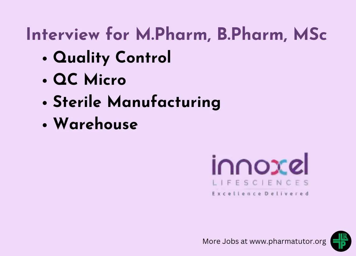 Interview for M.Pharm, B.Pharm, MSc in QC, Sterile Manufacturing, Warehouse at Innoxel Lifesciences
