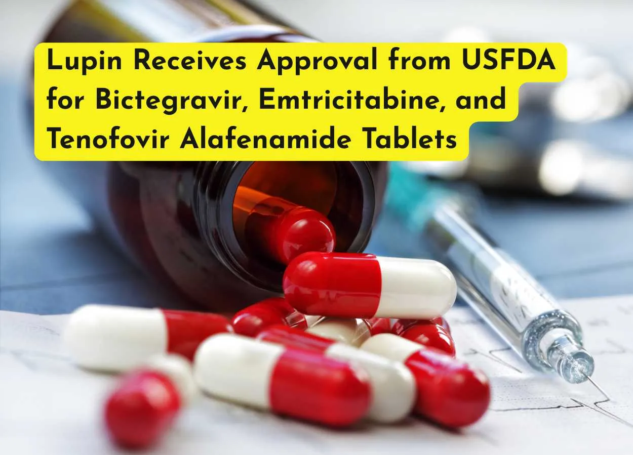 Lupin Receives Tentative Approval from USFDA for Bictegravir, Emtricitabine, and Tenofovir Alafenamide Tablets