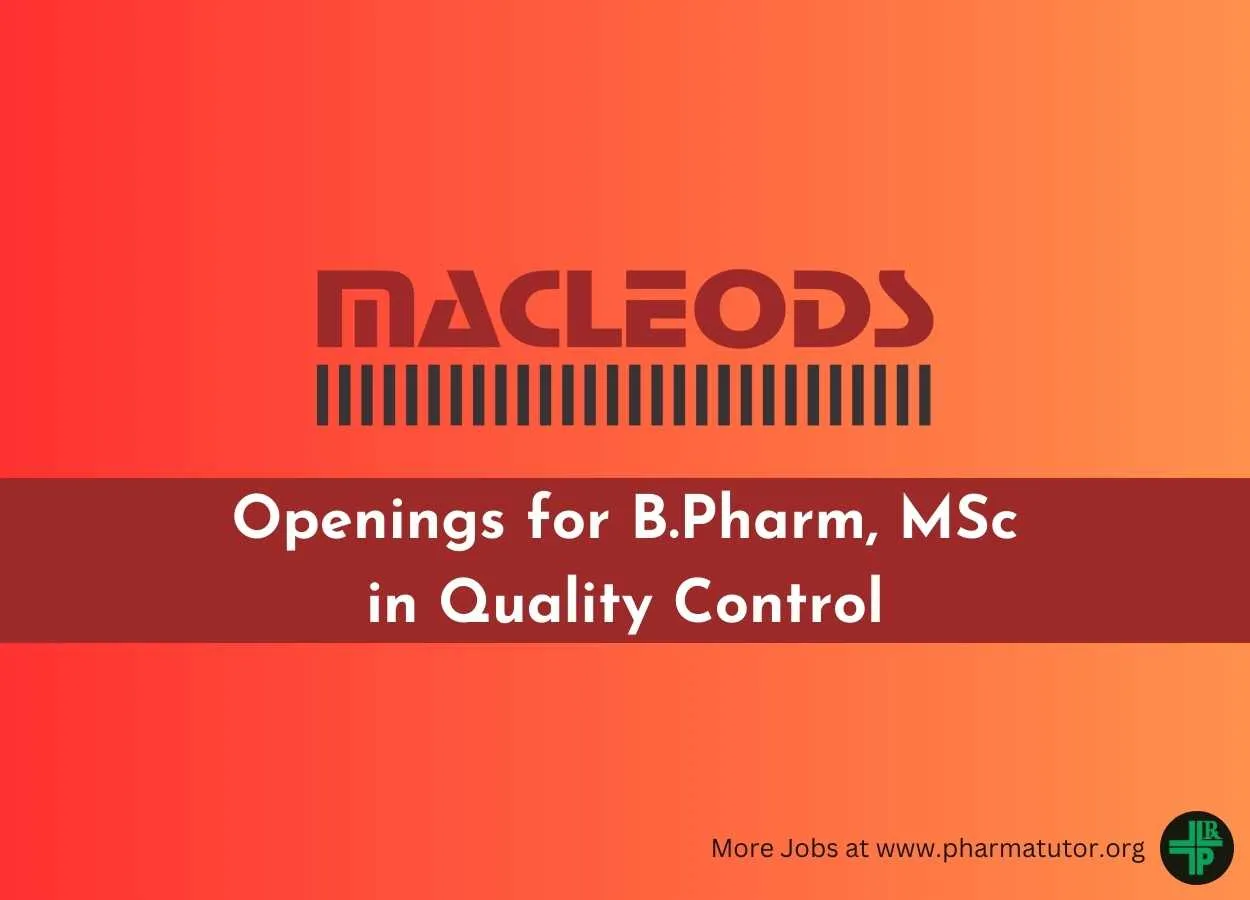 Openings for B.Pharm, MSc in Quality Control at Macleods