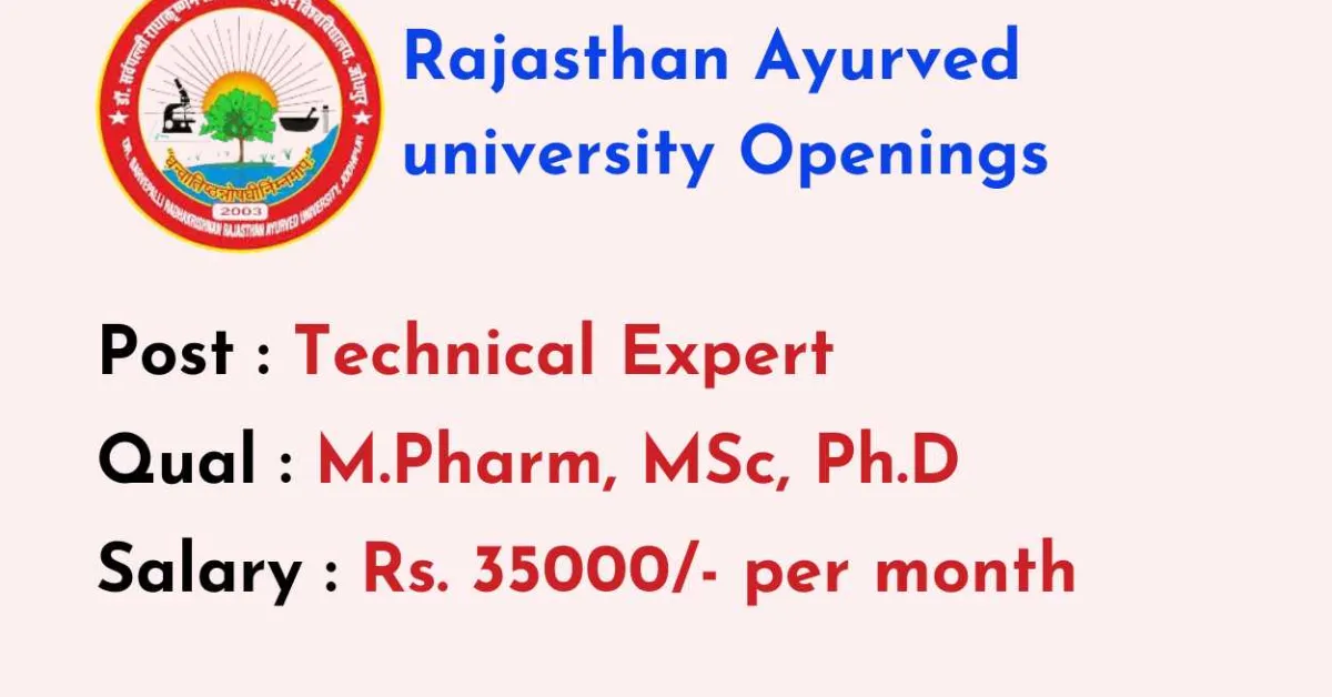 Opportunity for M.Pharm, MSc, Ph.D as Technical Expert at Rajasthan Ayurved university