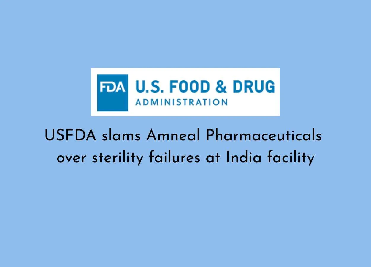 USFDA slams Amneal Pharmaceuticals over sterility failures at India facility