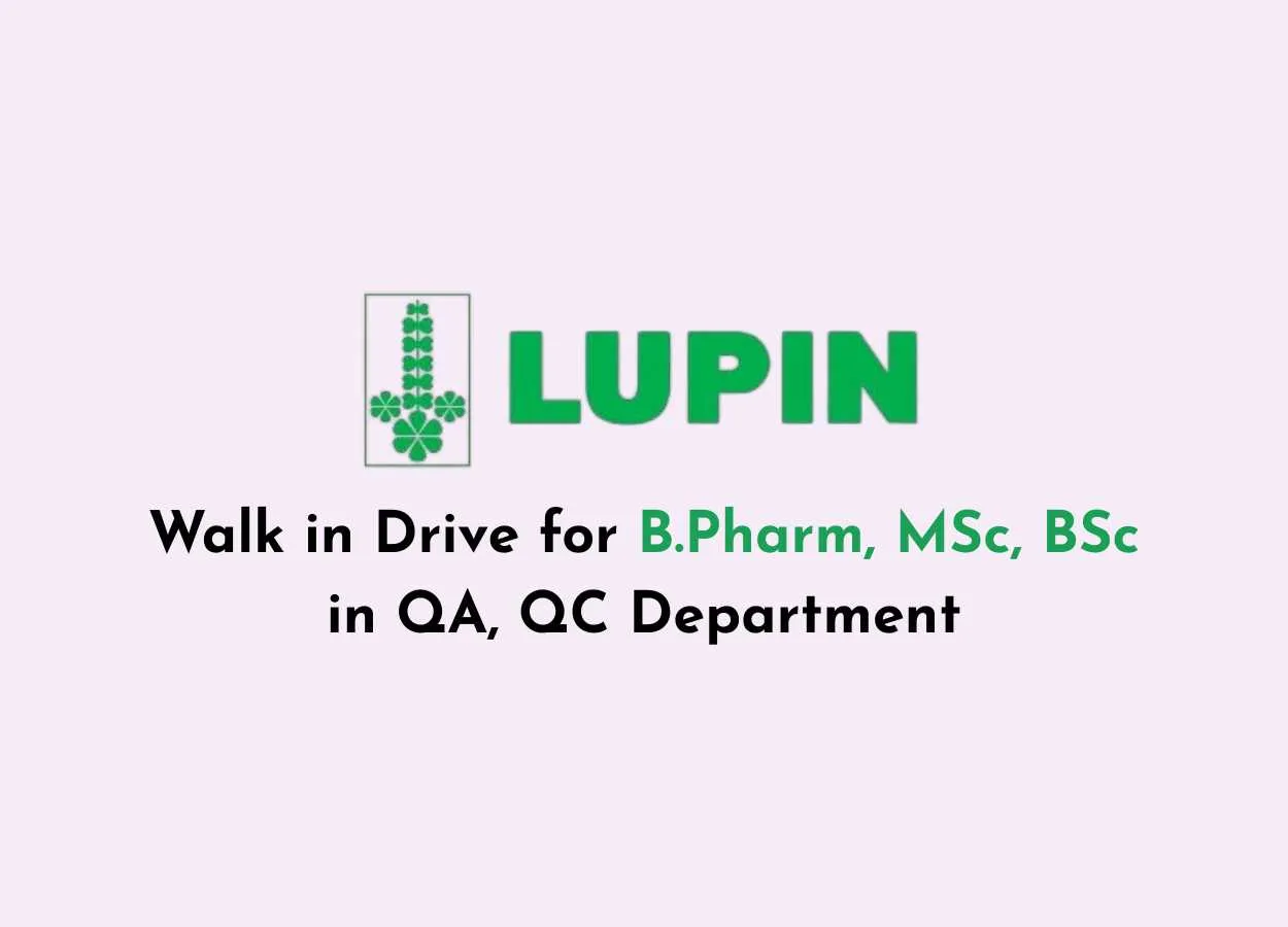 Walk in Drive for B.Pharm, MSc, BSc in QA, QC at Lupin