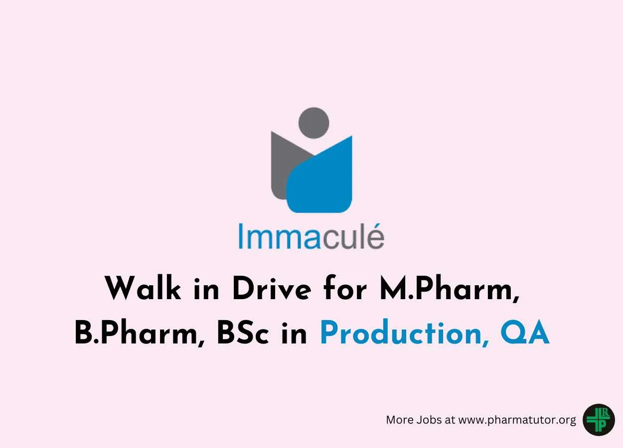 Walk in Drive for M.Pharm, B.Pharm, BSc in Production, QA at Immacule Lifesciences