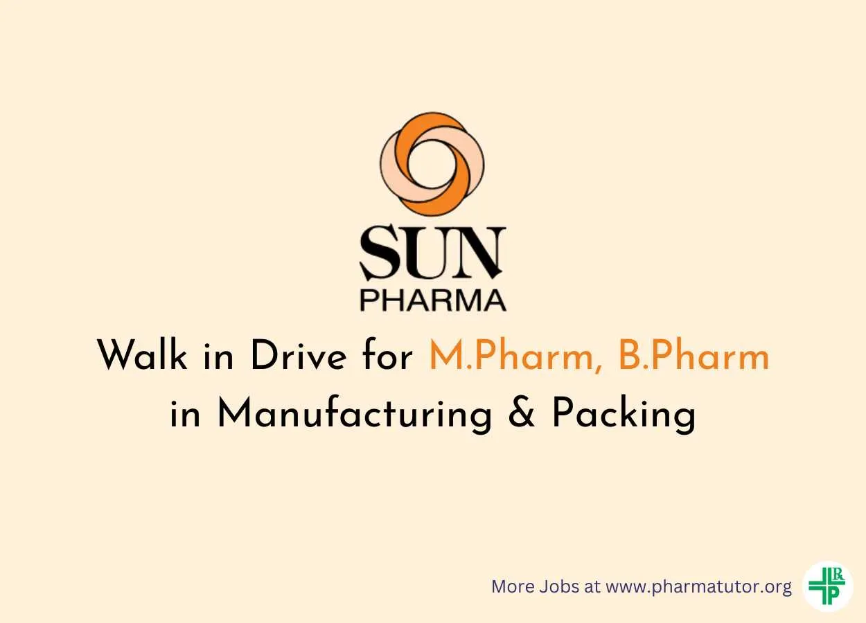 Walk in Drive for M.Pharm, B.Pharm in Manufacturing & Packing at Sun Pharma