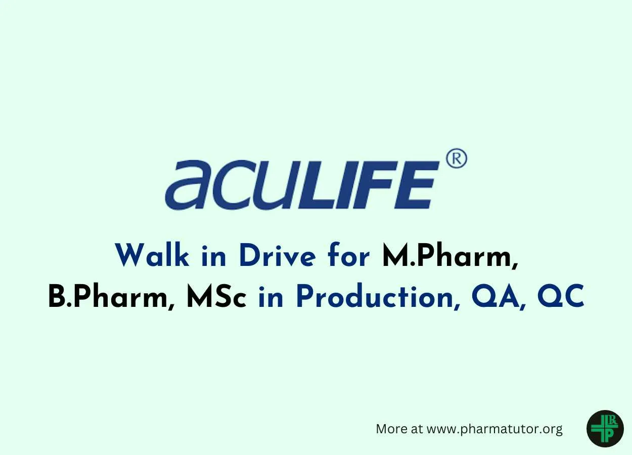 Walk in Drive for M.Pharm, B.Pharm, MSc in Production, QA, QC at Aculife Healthcare