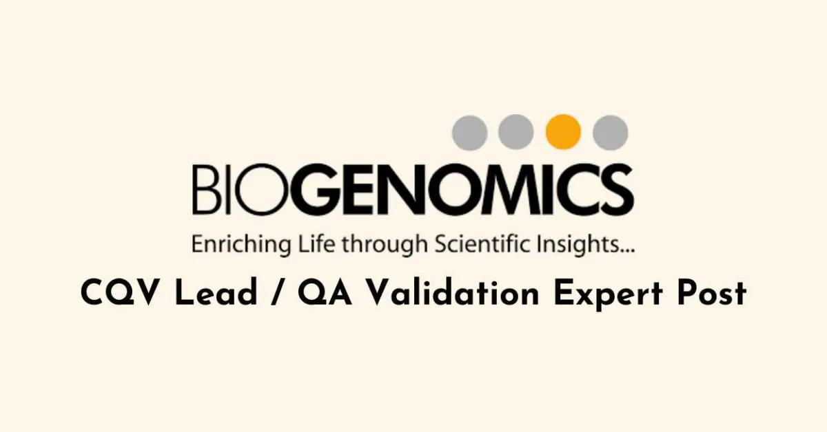 Work as CQV Lead / QA Validation Expert at BioGenomics Limited