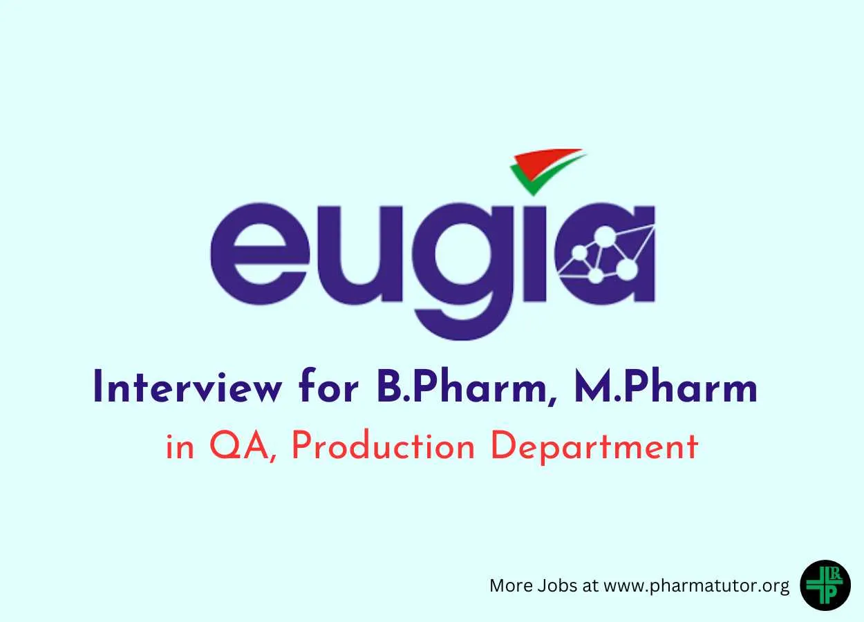 Interview for B.Pharm, M.Pharm in QA, Production at EUGIA Pharma