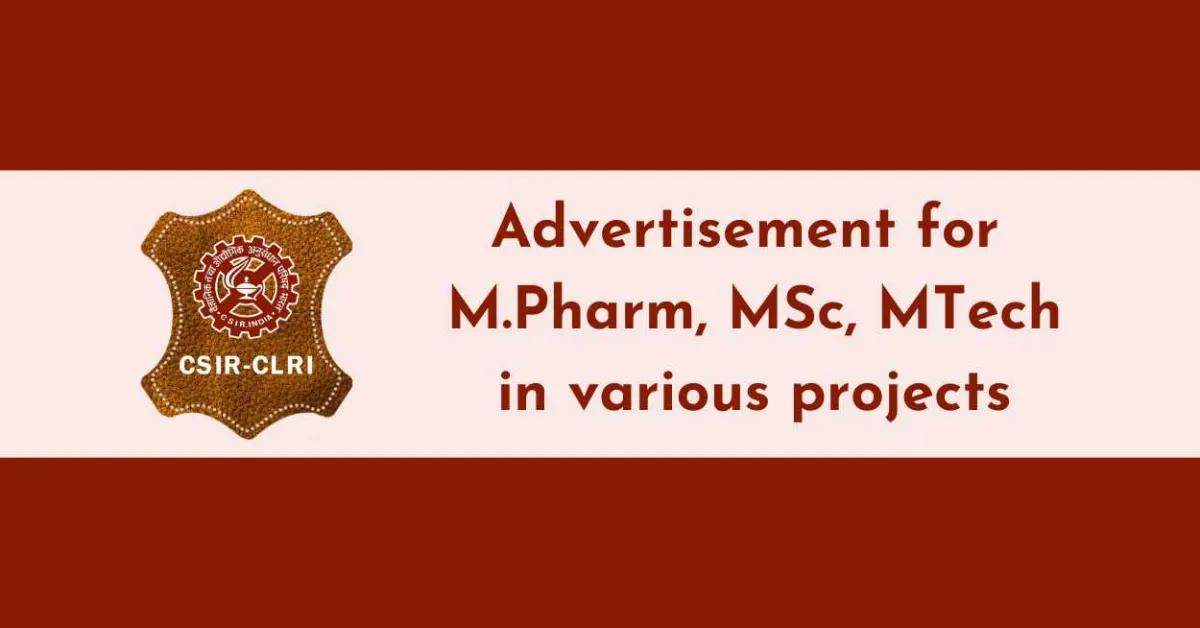 Advertisement for M.Pharm, MSc, MTech in various projects at CLRI