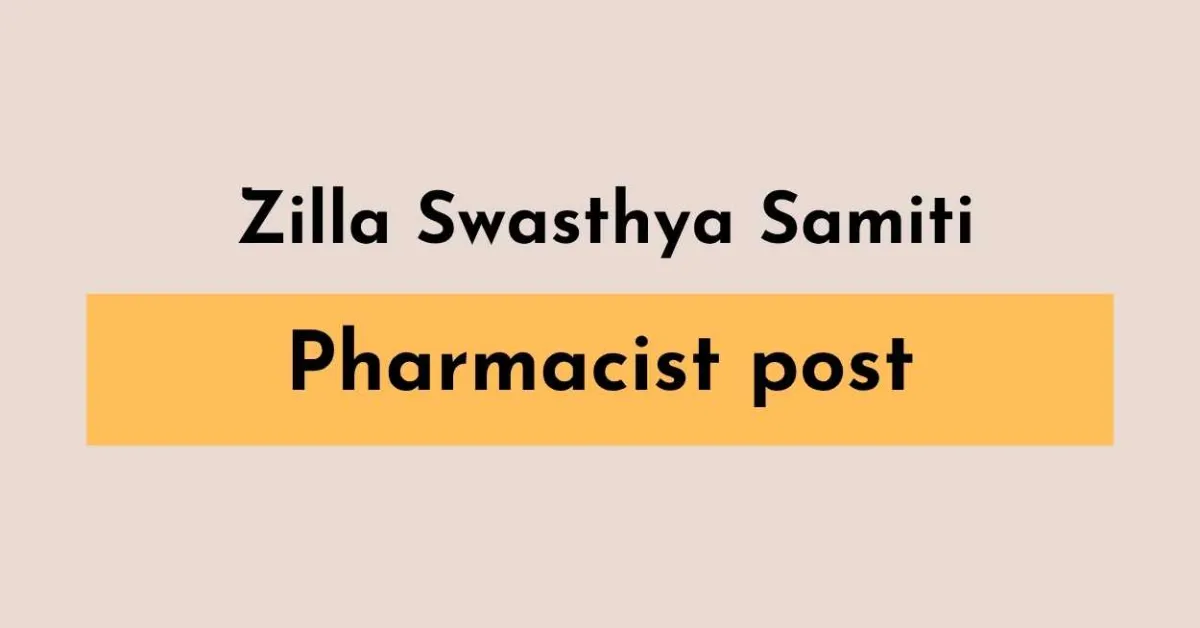 Advertisement for the Post of Pharmacist at Zilla Swasthya Samiti