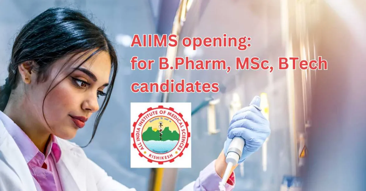 AIIMS looking for B.Pharm, MSc, BTech candidates to work under CSIR research project