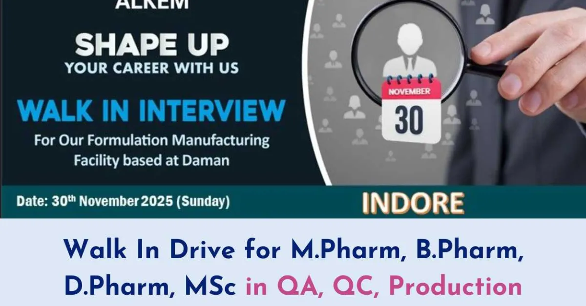 Alkem Laboratories Walk In Drive for M.Pharm, B.Pharm, D.Pharm, MSc in QA, QC, Production