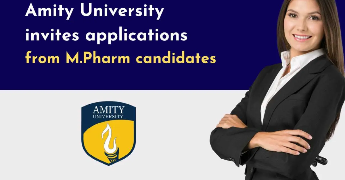 Amity University invites applications from M.Pharm candidates