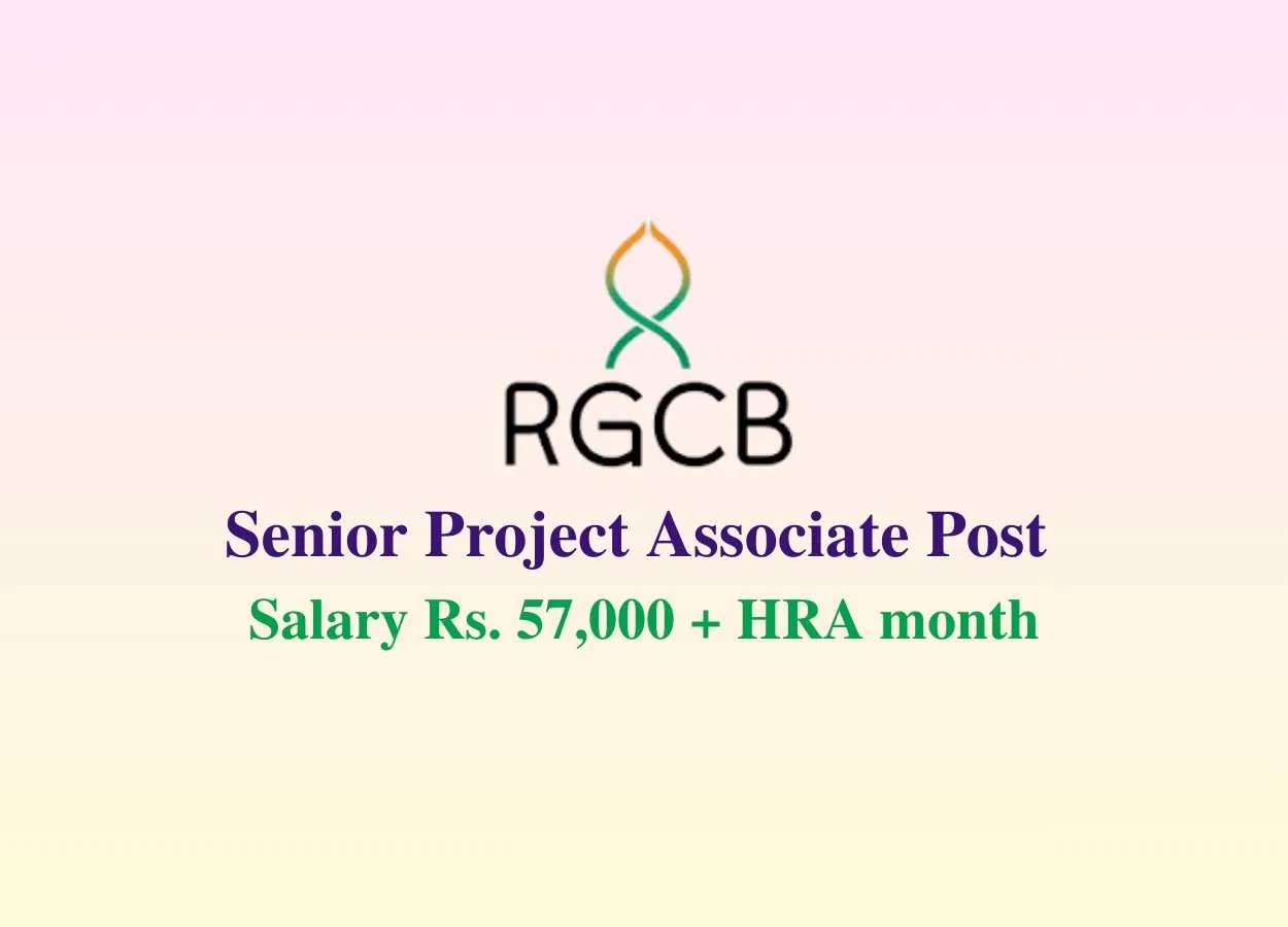 Applications are invited for post of Senior Project Associate at RGCB