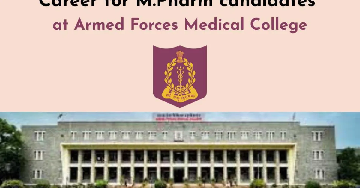 Career for M.Pharm candidates at Department of Pharmacy, Armed Forces Medical College