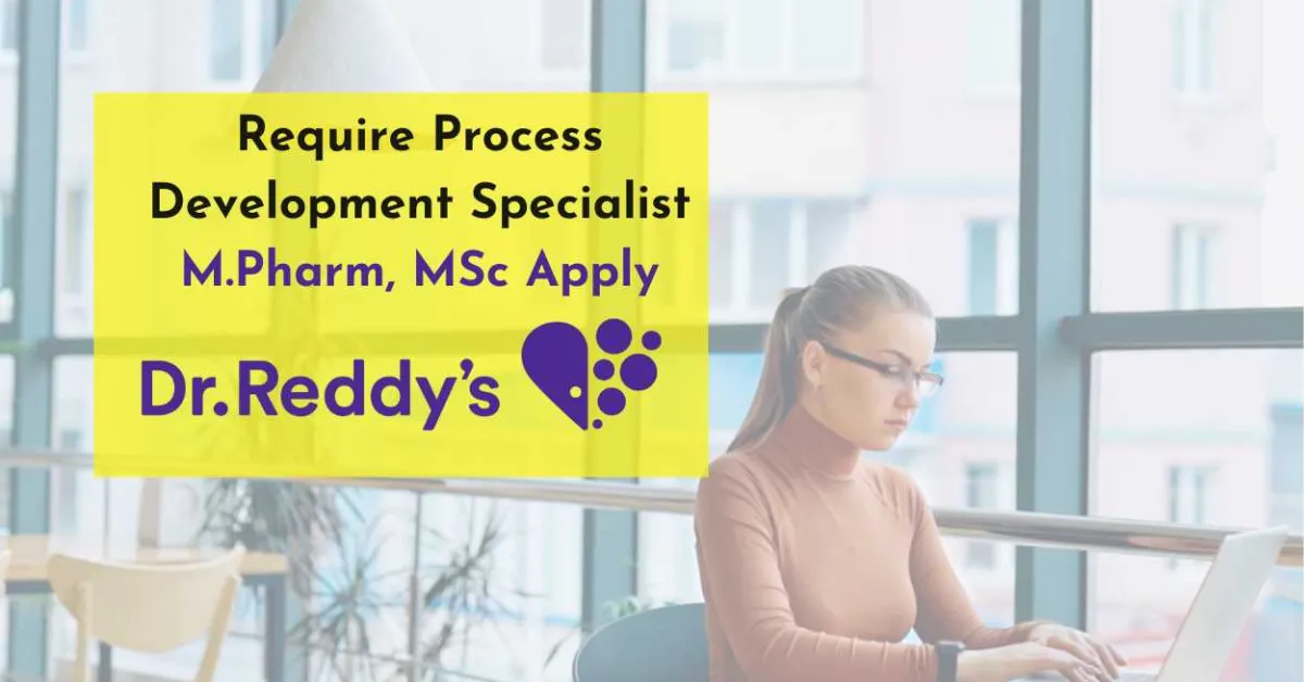 Dr. Reddy’s Lab Require Process Development Specialist
