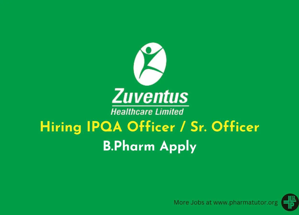 Hiring IPQA Officer / Sr. Officer at Zuventus Healthcare