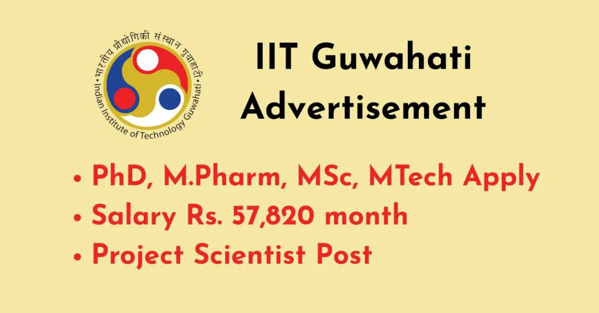IIT Guwahati looking for PhD, M.Pharm, MSc, MTech Candidates