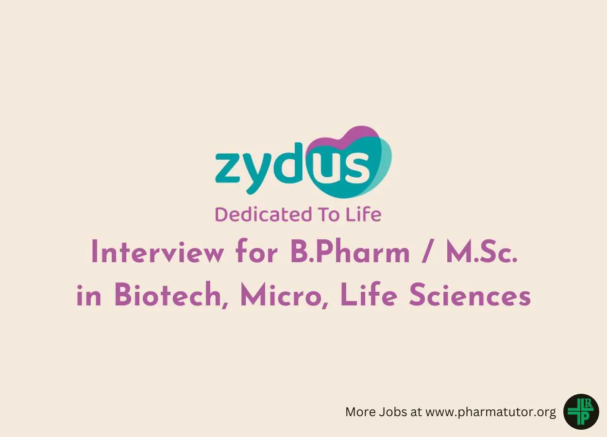 Interview for B.Pharm / M.Sc. in Biotech, Micro, Life Sciences at Zydus Lifesciences