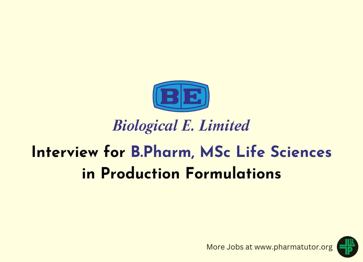 Interview for B.Pharm, MSc Life Sciences in Production Formulations at Biological E