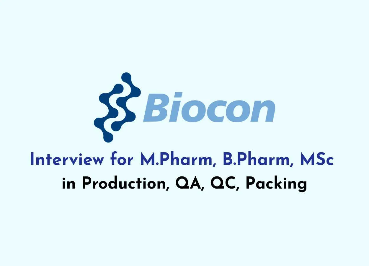 Interview for M.Pharm, B.Pharm, MSc in Production, QA, QC, Packing at Biocon Limited