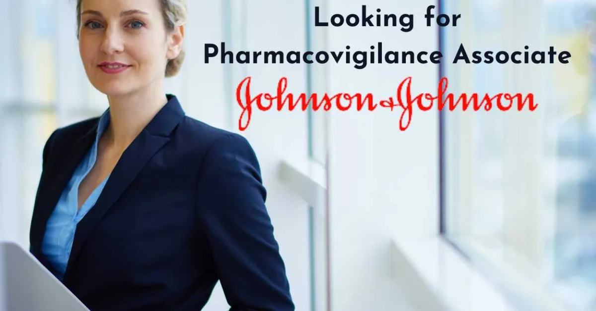 Johnson & Johnson looking for Pharmacovigilance Associate