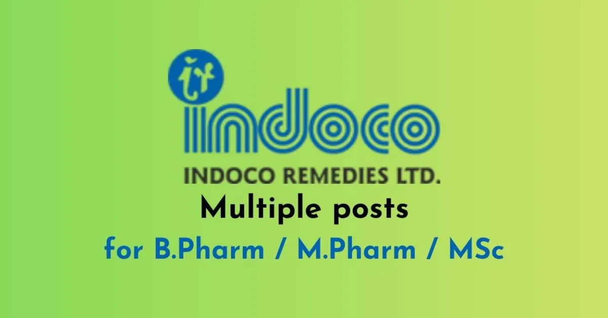 Multiple posts at Indoco Remedies for B.Pharm / M.Pharm / MSc