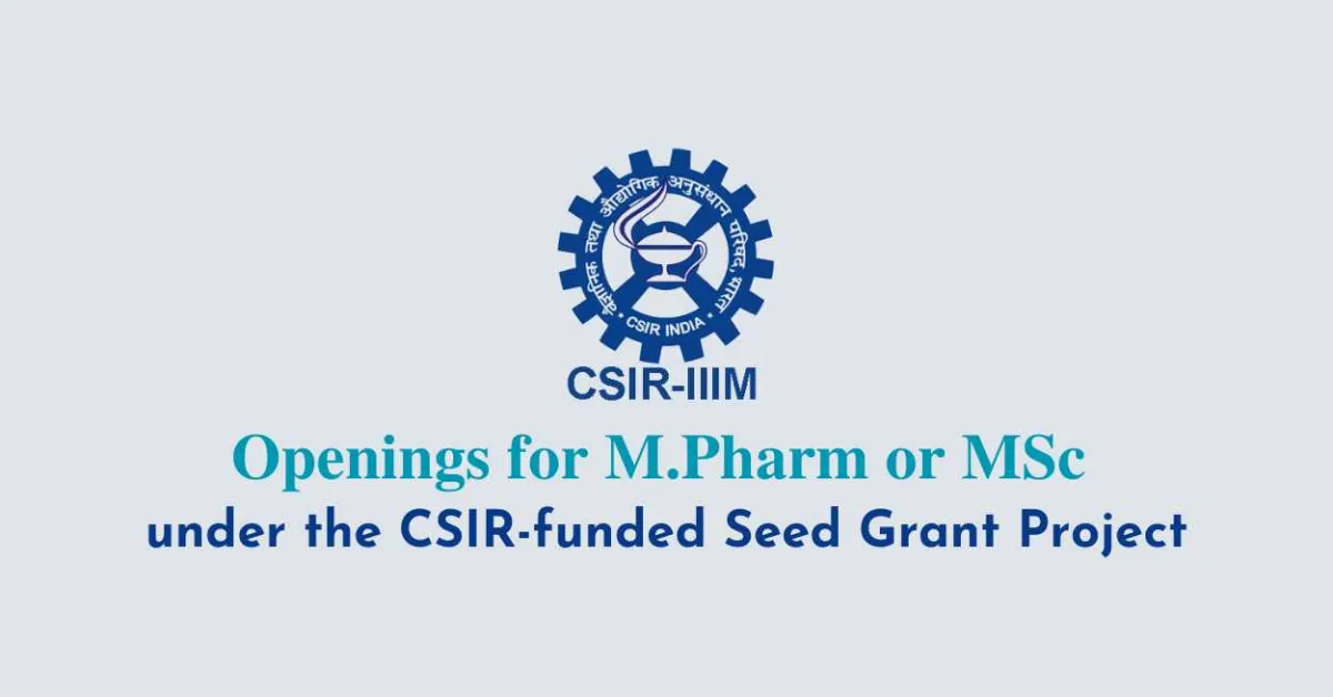 Openings for M.Pharm or MSc under the CSIR-funded Seed Grant Project at IIIM