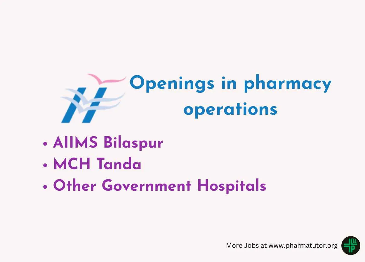 Openings in pharmacy operations at AIIMS Bilaspur, MCH Tanda, and other Government Hospitals
