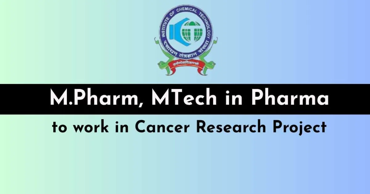 Opportunity for M.Pharm, MTech in Pharma to work in Cancer Research Project at ICT