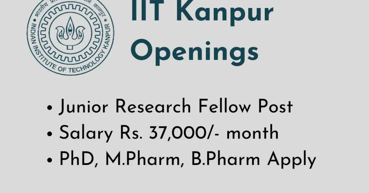 Opportunity for PhD, M.Pharm, B.Pharm as JRF at IIT Kanpur